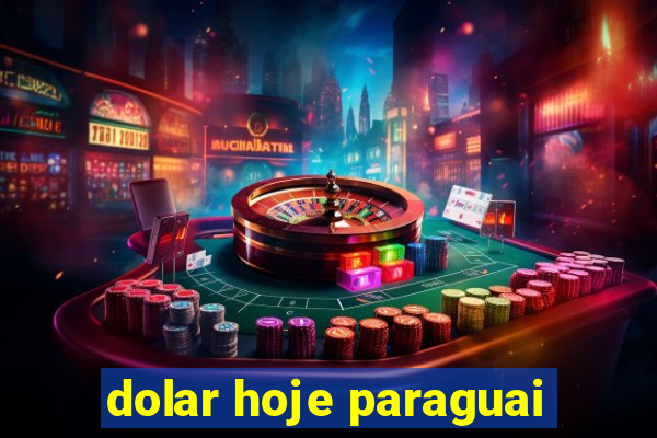 dolar hoje paraguai